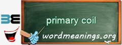 WordMeaning blackboard for primary coil